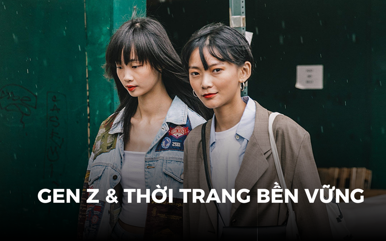 Gen Z Việt Nam và xu hướng tiêu dùng có trách nhiệm trong thời trang