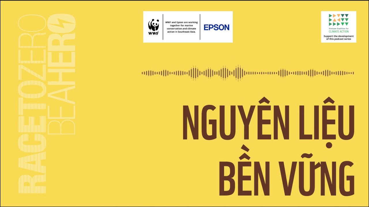 🎧 Race to Zero – Be a Hero Podcast | Unilever: Dẫn đầu chuyển đổi nguyên liệu bền vững