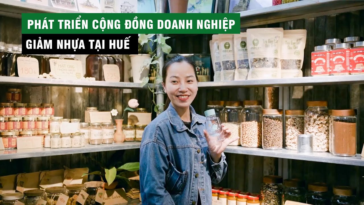 Phát triển Cộng đồng doanh nghiệp giảm nhựa tại Huế
