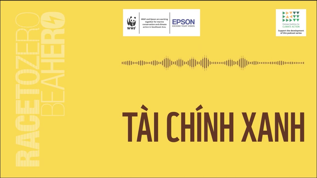 🎧 Race to Zero – Be a Hero Podcast | Clime Capital: Tài chính xanh