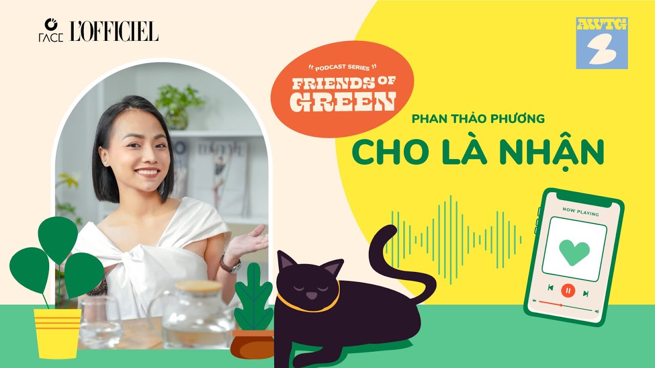 FRIENDS OF GREEN I Phan Thảo Phương – cho là nhận