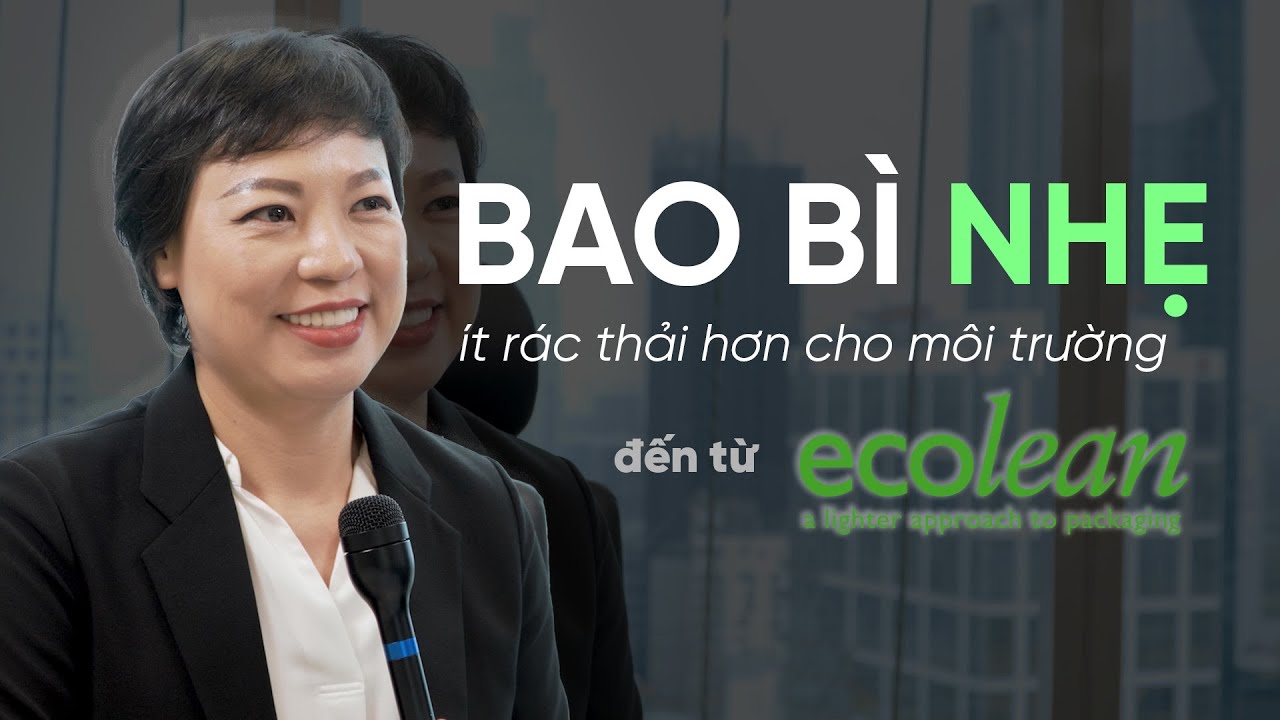 Ecolean với công nghệ bao bì thông minh cho bài toán môi trường